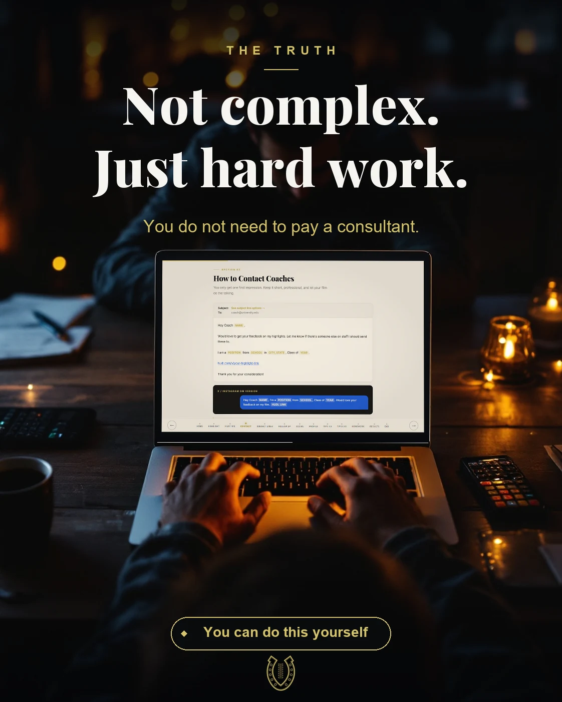 Parent and athlete at a kitchen table laptop showing the toolkit's How to Contact Coaches templates. Headline: Not complex. Just hard work. Gold callout: You can do this yourself.